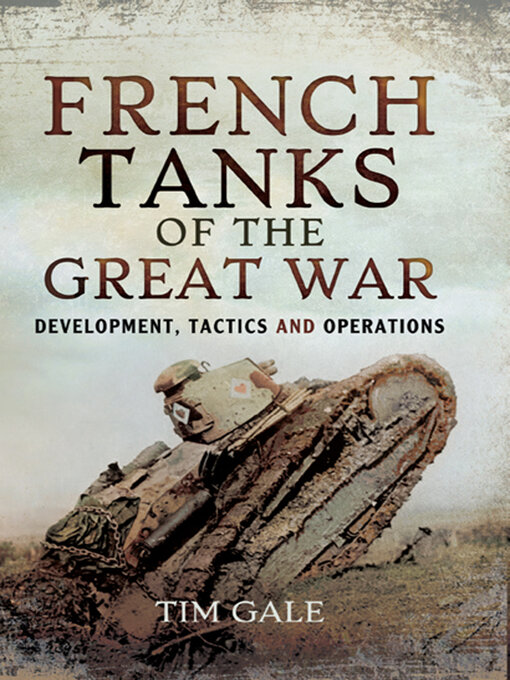 Title details for French Tanks of the Great War by Tim Gale - Available